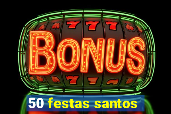 50 festas santos - sp